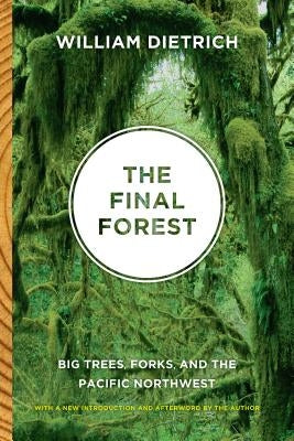 The Final Forest: Big Trees, Forks, and the Pacific Northwest - Paperback | Diverse Reads