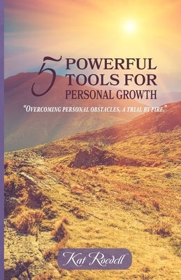 5 Powerful Tools for Personal Growth: "Overcoming Personal Obstacles, A Trial by Fire." - Paperback | Diverse Reads