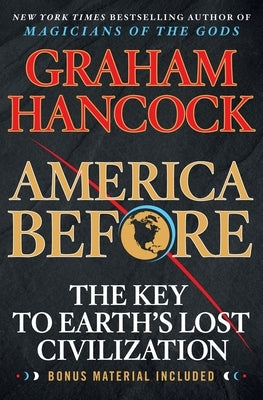 America Before: The Key to Earth's Lost Civilization - Paperback | Diverse Reads