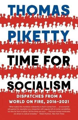 Time for Socialism: Dispatches from a World on Fire, 2016-2021 - Paperback | Diverse Reads