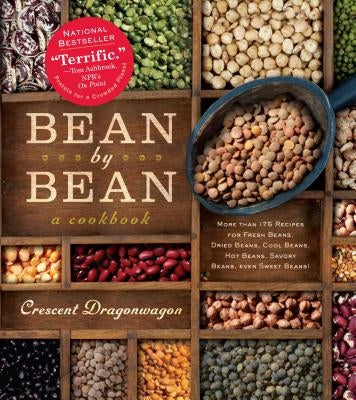 Bean by Bean: A Cookbook: More than 175 Recipes for Fresh Beans, Dried Beans, Cool Beans, Hot Beans, Savory Beans, Even Sweet Beans! - Paperback | Diverse Reads
