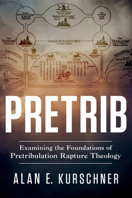 Pretrib: Examining the Foundations of Pretribulation Rapture Theology - Paperback | Diverse Reads