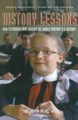 History Lessons: How Textbooks from Around the World Portray U.S. History - Paperback | Diverse Reads