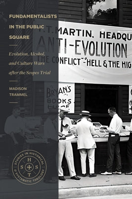 Fundamentalists in the Public Square: Evolution, Alcohol, and Culture Wars After the Scopes Trial - Paperback | Diverse Reads