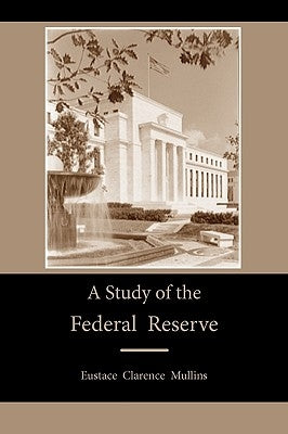 A Study of the Federal Reserve - Paperback | Diverse Reads