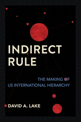 Indirect Rule: The Making of Us International Hierarchy - Paperback | Diverse Reads