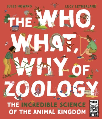 The Who, What, Why of Zoology: The Incredible Science of the Animal Kingdom - Hardcover | Diverse Reads