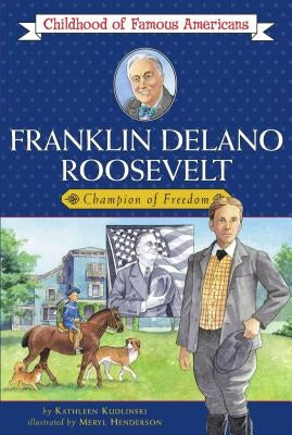 Franklin Delano Roosevelt: Champion of Freedom (Childhood of Famous Americans Series) - Paperback | Diverse Reads