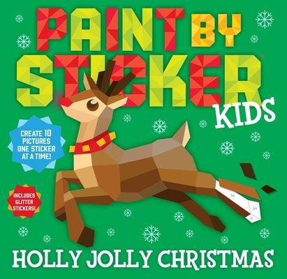 Paint by Sticker Kids: Holly Jolly Christmas - Paperback | Diverse Reads