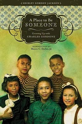 A Place to Be Someone: Growing Up with Charles Gordone - Hardcover | Diverse Reads