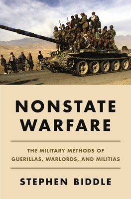 Nonstate Warfare: The Military Methods of Guerillas, Warlords, and Militias - Paperback | Diverse Reads