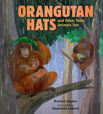 Orangutan Hats and Other Tools Animals Use - Hardcover | Diverse Reads