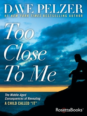Too Close to Me: The Middle-Aged Consequences of Revealing A Child Called "It" - Paperback | Diverse Reads