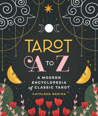 Tarot A to Z: A Modern Encyclopedia of Classic Tarot - Hardcover | Diverse Reads