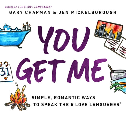 You Get Me: Simple, Romantic Ways to Speak the 5 Love Languages - Paperback | Diverse Reads