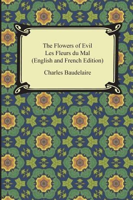 The Flowers of Evil / Les Fleurs du Mal (English and French Edition) - Paperback | Diverse Reads
