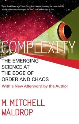 Complexity: The Emerging Science at the Edge of Order and Chaos - Paperback | Diverse Reads