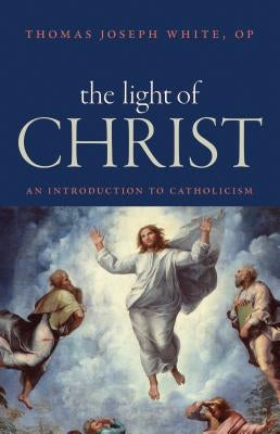The Light of Christ: An Introduction to Catholicism - Paperback | Diverse Reads