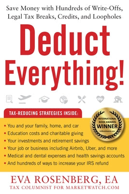Deduct Everything!: Save Money with Hundreds of Legal Tax Breaks, Credits, Write-Offs, and Loopholes - Paperback | Diverse Reads