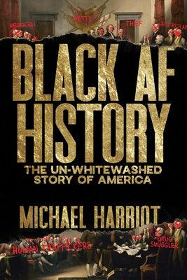 Black AF History: The Un-Whitewashed Story of America - Hardcover |  Diverse Reads