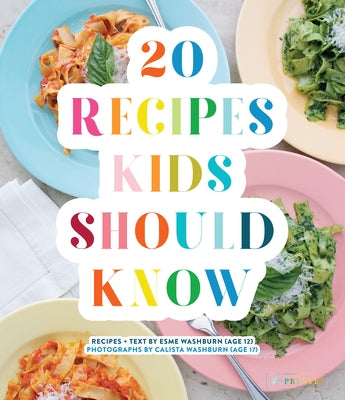 20 Recipes Kids Should Know - Hardcover | Diverse Reads