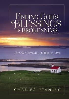 Finding God's Blessings in Brokenness: How Pain Reveals His Deepest Love - Hardcover | Diverse Reads