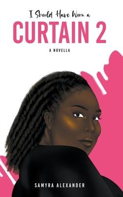 I Should Have Worn A Curtain 2: A Novella - Paperback | Diverse Reads
