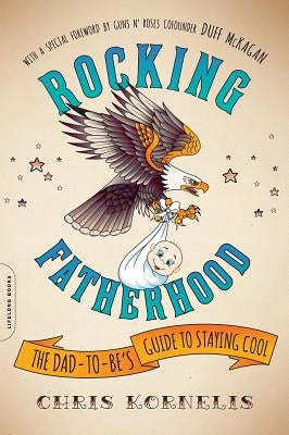 Rocking Fatherhood: The Dad-to-Be's Guide to Staying Cool - Paperback | Diverse Reads