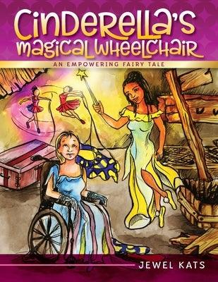 Cinderella's Magical Wheelchair: An Empowering Fairy Tale - Paperback | Diverse Reads