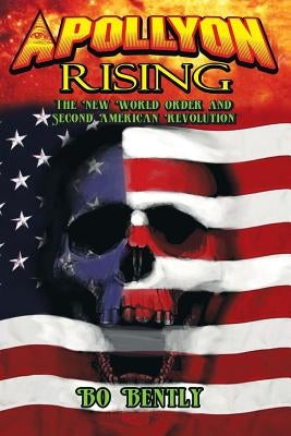 Apollyon Rising: The New World Order and Second American Revolution - Paperback | Diverse Reads