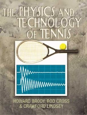 The Physics and Technology of Tennis - Paperback | Diverse Reads