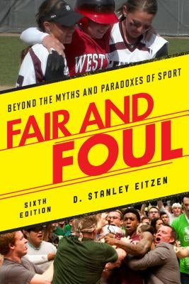Fair and Foul: Beyond the Myths and Paradoxes of Sport / Edition 6 - Paperback | Diverse Reads