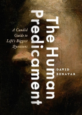 The Human Predicament: A Candid Guide to Life's Biggest Questions - Hardcover | Diverse Reads