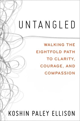 Untangled: Walking the Eightfold Path to Clarity, Courage, and Compassion - Hardcover | Diverse Reads
