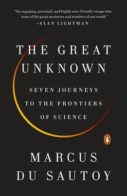 The Great Unknown: Seven Journeys to the Frontiers of Science - Paperback | Diverse Reads