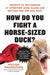 How Do You Fight a Horse-Sized Duck?: Secrets to Succeeding at Interview Mind Games and Getting the Job You Want - Hardcover | Diverse Reads