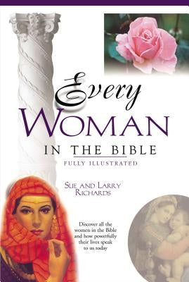 Every Woman in the Bible: Everything in the Bible Series - Paperback | Diverse Reads