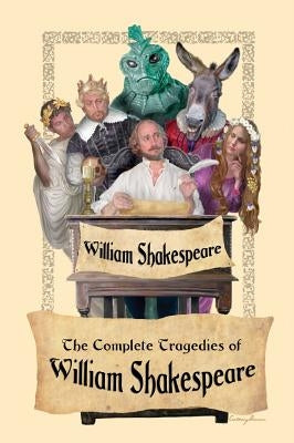 The Complete Tragedies of William Shakespeare - Hardcover | Diverse Reads