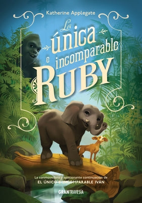 La única e incomparable Ruby / The One and Only Ruby - Paperback | Diverse Reads