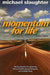Momentum for Life, Revised Edition: Biblical Practices for Sustaining Physical Health, Personal Integrity, and Strategic Focus - Paperback | Diverse Reads