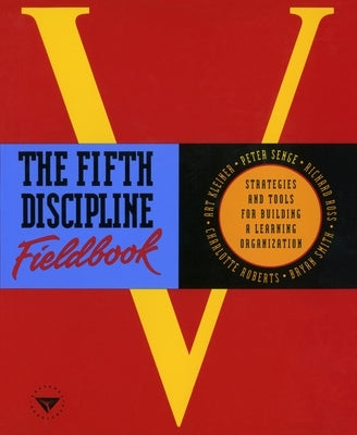 The Fifth Discipline Fieldbook: Strategies and Tools for Building a Learning Organization - Paperback | Diverse Reads