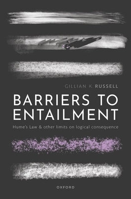 Barriers to Entailment: Hume's Law and Other Limits on Logical Consequence - Hardcover | Diverse Reads