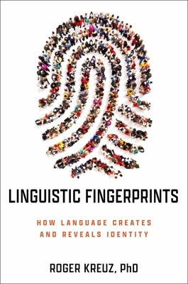 Linguistic Fingerprints: How Language Creates and Reveals Identity - Hardcover | Diverse Reads
