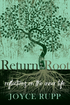 Return to the Root: Reflections on the Inner Life - Paperback | Diverse Reads