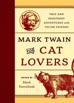 Mark Twain for Cat Lovers: True and Imaginary Adventures with Feline Friends - Paperback | Diverse Reads
