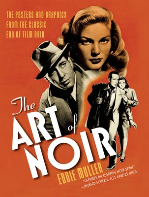 The Art of Noir: The Posters and Graphics from the Classic Era of Film Noir - Paperback | Diverse Reads