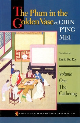 The Plum in the Golden Vase or, Chin P'ing Mei: Volume One: The Gathering / Edition 1 - Paperback | Diverse Reads