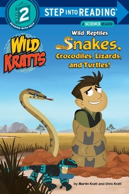Wild Reptiles: Snakes, Crocodiles, Lizards, and Turtles (Wild Kratts) - Paperback | Diverse Reads