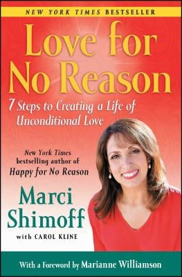 Love For No Reason: 7 Steps to Creating a Life of Unconditional Love - Paperback | Diverse Reads