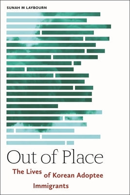 Out of Place: The Lives of Korean Adoptee Immigrants - Paperback | Diverse Reads